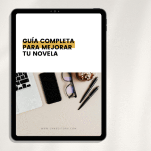GUÍA COMPLETA PARA MEJORAR TU NOVELA